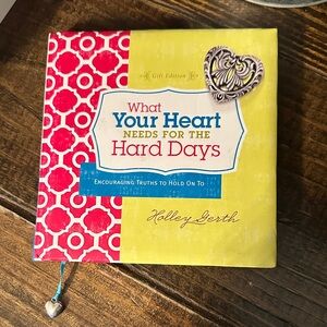 What Your Heart Needs For The Hard Days - Holley Gerth